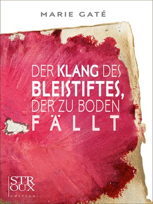 cover image of Der Klang des Bleistiftes, der zu Boden fällt
